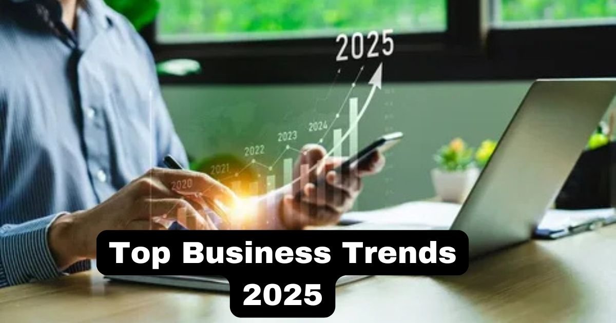 Top Business Trends 2025