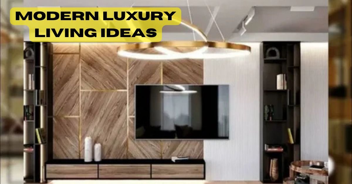 Modern Luxury Living Ideas