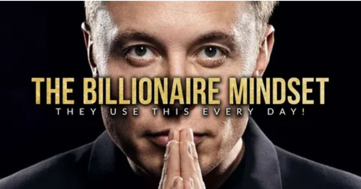 Billionaire Mindset: Unlocking the Secrets to Wealth, Success, and Influence